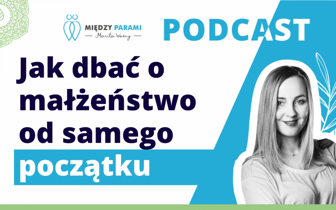 08. Jak dbać o małżeństwo od samego początku?