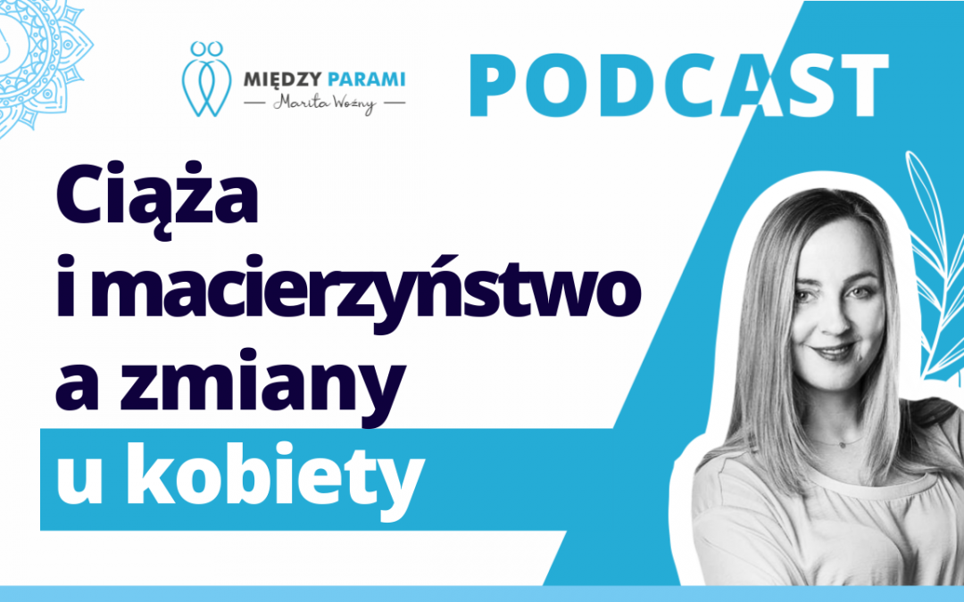 09. Ciąża i macierzyństwo a zmiany wewnętrzne u kobiety