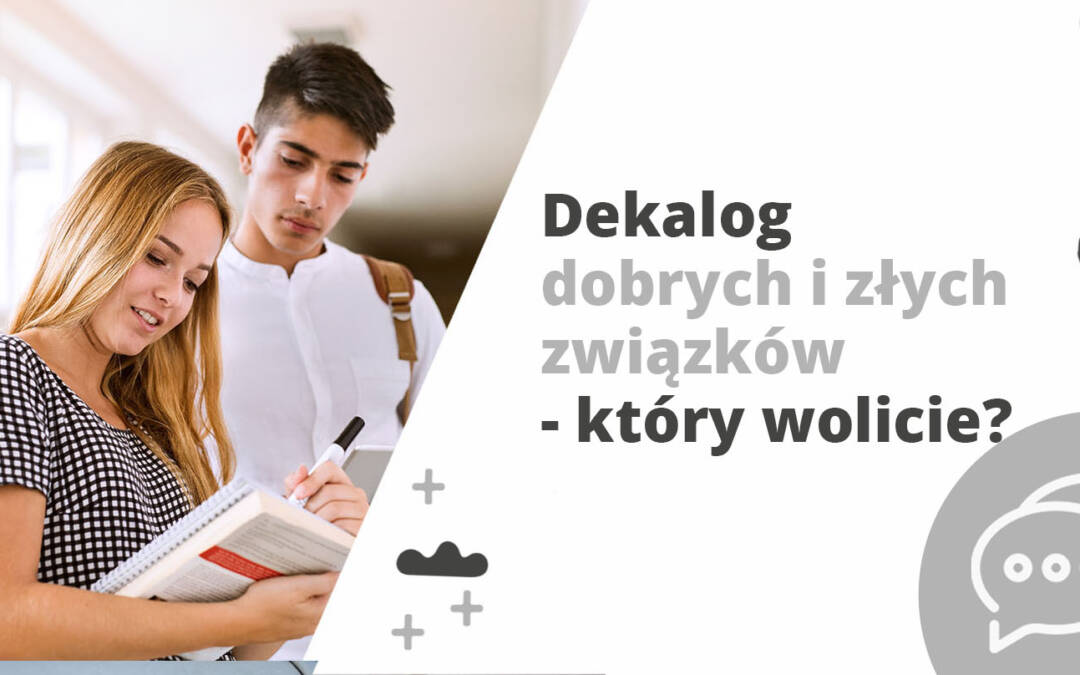 Dekalog dobrych czy złych związków – który wolicie?