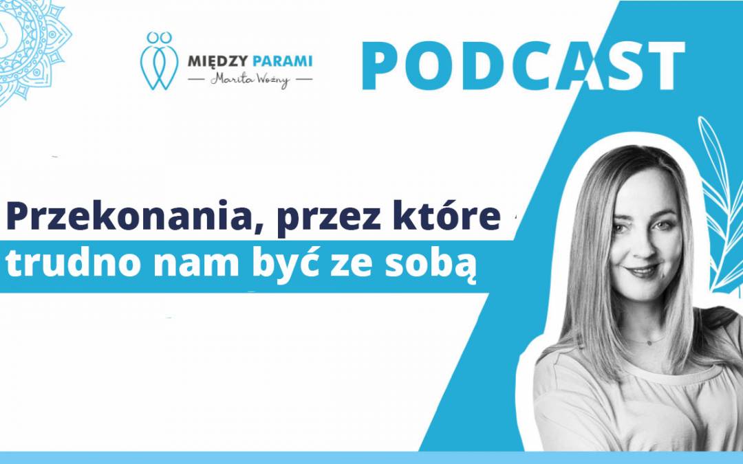 34. Przekonania, przez które trudno nam być ze sobą