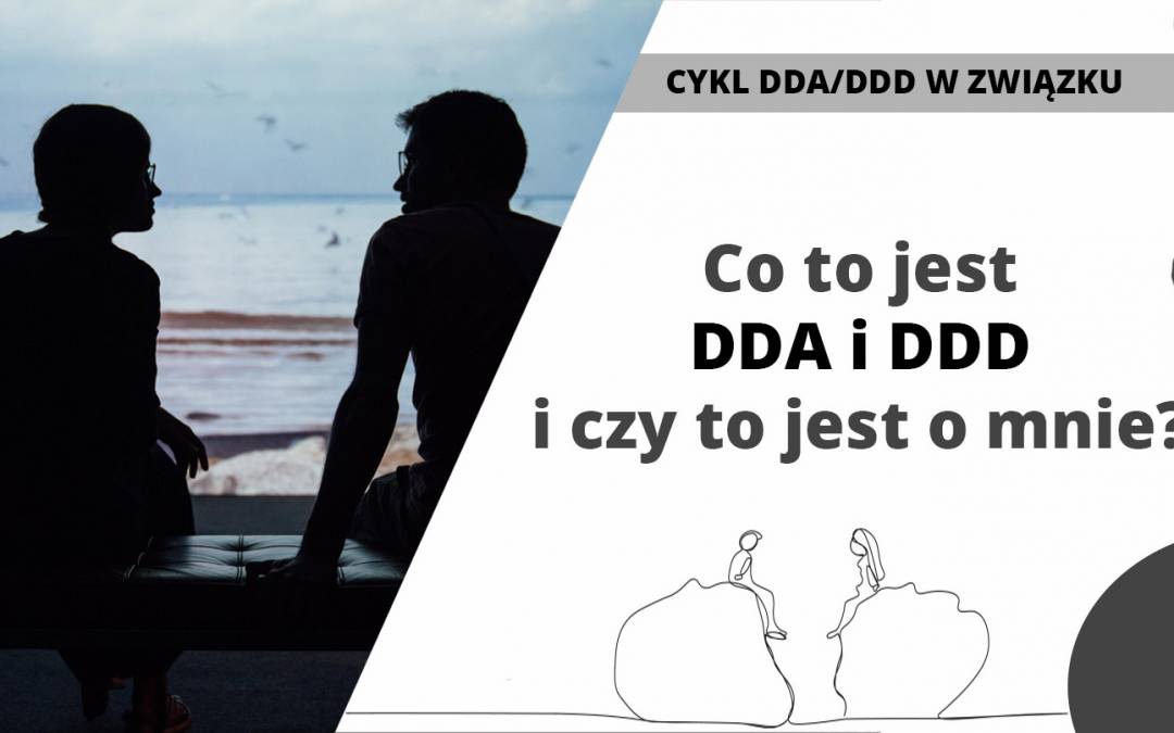 Co to jest DDA i DDD i czy to jest o mnie?