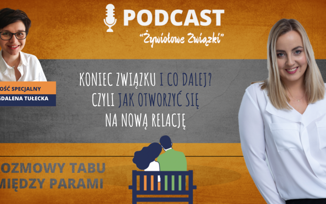 54. Koniec związku i co dalej – czyli jak otworzyć się na nową relację – rozmowy tabu